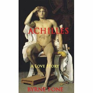 Achilles: A Love Story by Byrne Fone