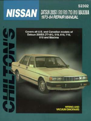 Nissan/Datsun 200 SX, 510, 610, 710, 810, and Maxima, 1973-84 by Chilton, Chilton Automotive Books