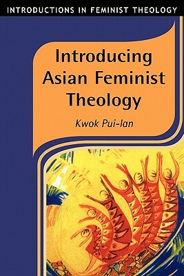 Introducing Asian Feminist Theology by Kwok Pui-Lan