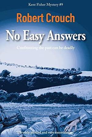 No Easy Answers by Robert Crouch, Robert Crouch