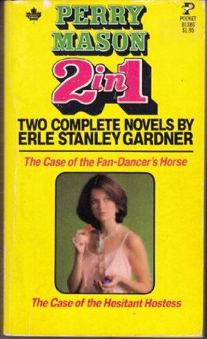 The Case of the Fan-Dancer's Horse / The Case of the Hesitant Hostess by Erle Stanley Gardner