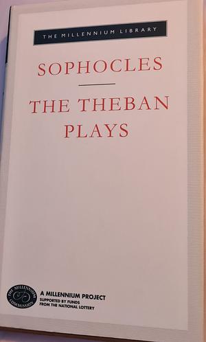 The Theban Plays by Sophocles, Charles Segal, David Grene