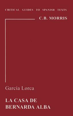 Garcia Lorca: La Casa de Bernarda Alba by Federico García Lorca