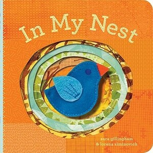 In My Nest by Sara Gillingham, Lorena Siminovich