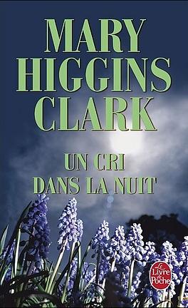Un Cri Dans La Nuit by Mary Higgins Clark