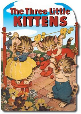 The Three Little Kittens by Mother Goose