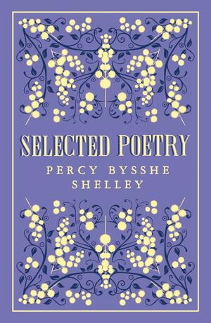 Selected Poetry by Percy Bysshe Shelley