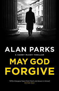 May God Forgive by Alan Parks