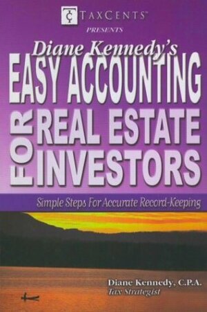 Easy Accounting For Real Estate Investors by Diane Kennedy