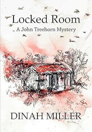 Locked Room: A John Treehorn Mystery by Dinah Miller