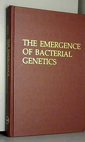 The Emergence of Bacterial Genetics by Thomas D. Brock