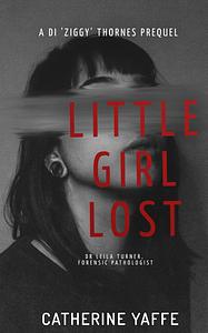 Little Girl Lost  by Catherine Yaffe