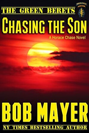 Chasing the Son by Bob Mayer
