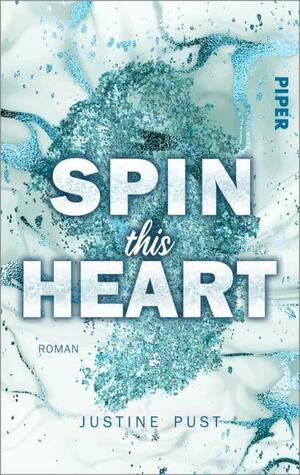 Spin this Heart by Justine Pust