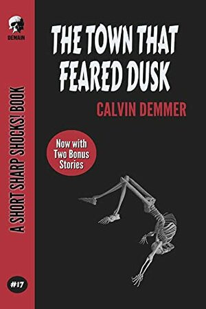 The Town That Feared Dusk by Calvin Demmer