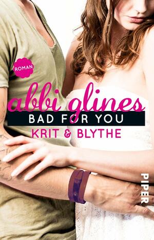 Bad For You - Krit und Blythe by Abbi Glines