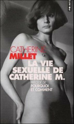 La Vie Sexuelle De Catherine M. by Catherine Millet