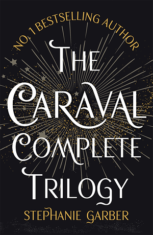 The Caraval Complete Trilogy by Stephanie Garber