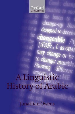 A Linguistic History of Arabic by Jonathan Owens