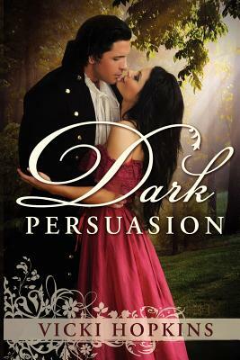 Dark Persuasion by Vicki Hopkins