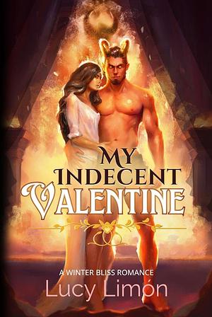 My Indecent Valentine by Lucy Limón