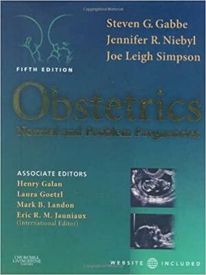 Obstetrics: Normal and Problem Pregnancies: Book with Online Access, 5e by Jennifer R. Niebyl, Mark B. Landon, Joe Leigh Simpson, Laura Goetzl, Steven G. Gabbe, Eric R.M. Jauniaux, Henry L. Galan