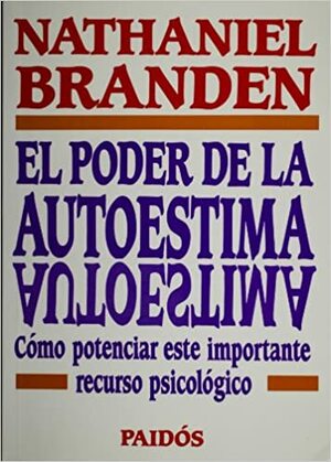 El poder de la autoestima by Nathaniel Branden