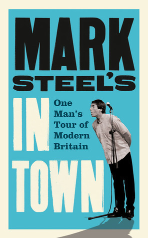 Mark Steel's in Town by Mark Steel