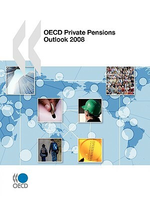 OECD Private Pensions Outlook 2008 by Oecd Publishing