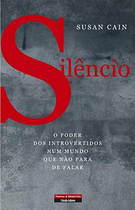 Silêncio - O Poder dos Introvertidos num Mundo que Não Para de Falar by Susan Cain