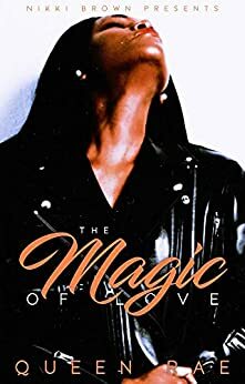 The Magic of Love by Queen Rae