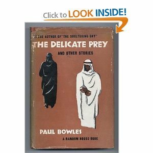 Delicate Prey and a Distant Episode by Paul Bowles