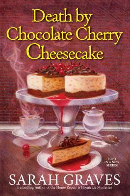 Death by Chocolate Cherry Cheesecake by Sarah Graves