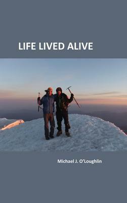 Life Lived Alive by Michael J. O'Loughlin