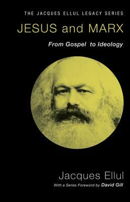 Jesus and Marx by Jacques Ellul