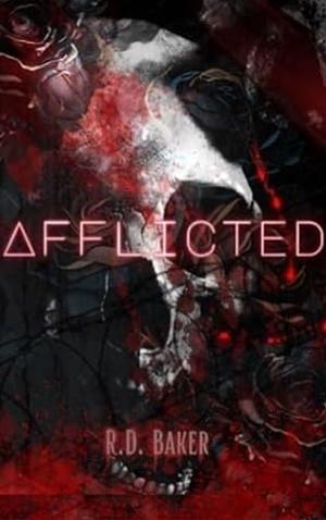 Afflicted by R.D. Baker
