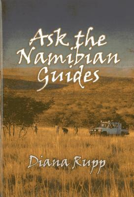 Ask the Namibian Guides by Diana Rupp