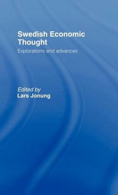 Swedish Economic Thought: Explorations and Advances by 