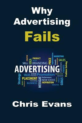 Why Advertising Fails by Chris Evans