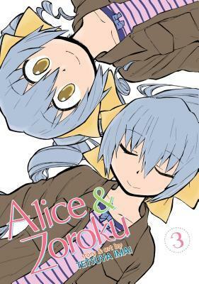 Alice & Zoroku, Vol. 3 by Tetsuya Imai