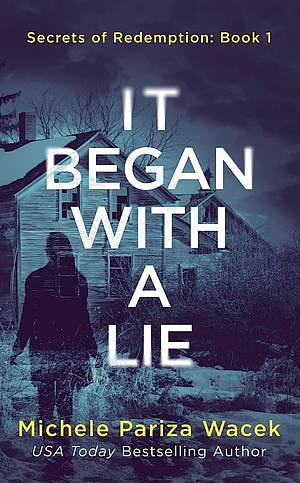 It Began With a Lie by Michele Pariza Wacek