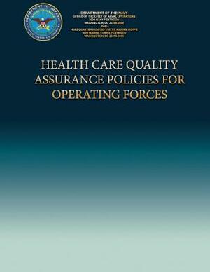 Health Care Quality Assurance Policies For Operating Forces by Department Of the Navy