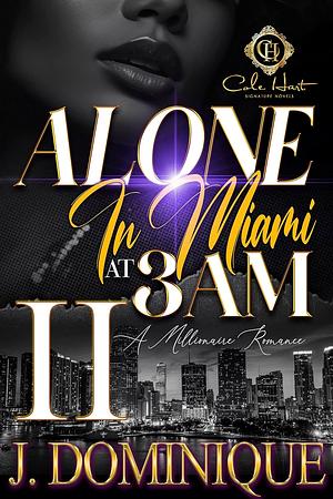 Alone In Miami At 3AM 2: An African American Romance by J. Dominique