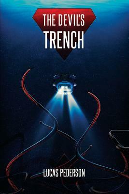 The Devil's Trench: A Deep Sea Thriller by Lucas Pederson