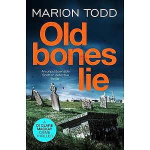 Old Bones Lie by Marion Todd