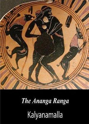 The Ananga Ranga by Kalyanamalla, Richard Francis Burton
