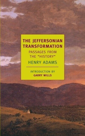 The Jeffersonian Transformation by Henry Adams
