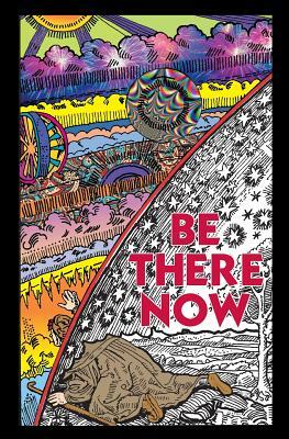 Be There Now: Sequel to The Self-Empowerment Trilogy by Tolly Burkan