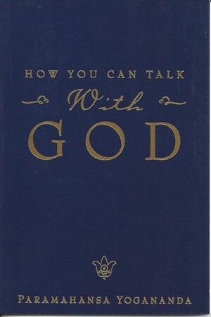 How You Can Talk with God by Paramahansa Yogananda