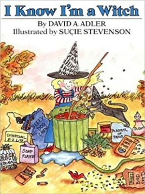 I Know I'm a Witch by Suçie Stevenson, David A. Adler